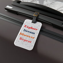 Load image into Gallery viewer, Explore Dream Discover Repeat Luggage Tag