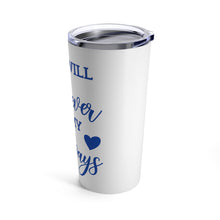 Load image into Gallery viewer, "My Always" Tumbler - White/Blue