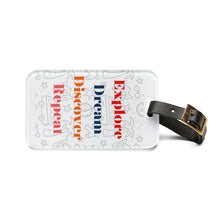 Load image into Gallery viewer, Explore Dream Discover Repeat Luggage Tag