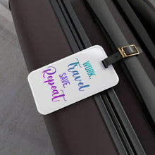 Load image into Gallery viewer, Work Travel Save Repeat Luggage Tag