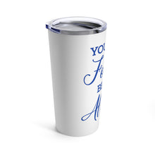 Load image into Gallery viewer, "My Always" Tumbler - White/Blue