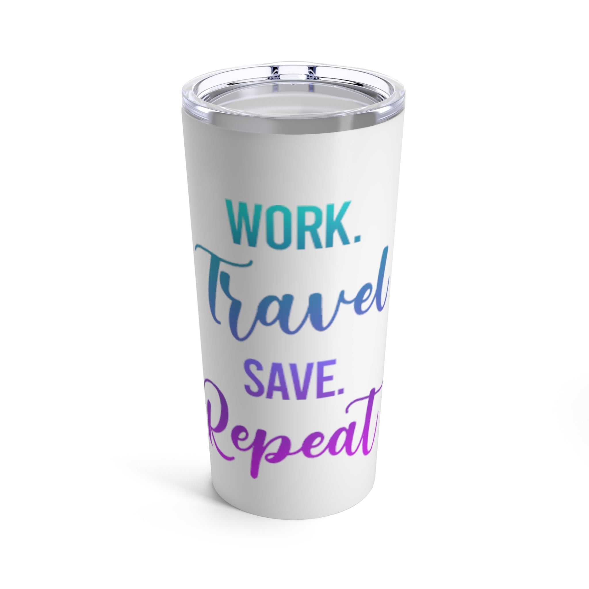 Work Travel Save Repeat Tumbler