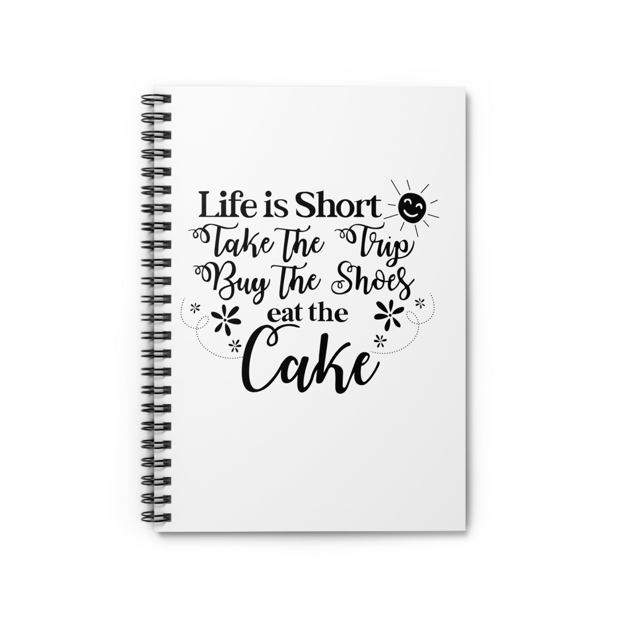Life is Short Spiral Notebook