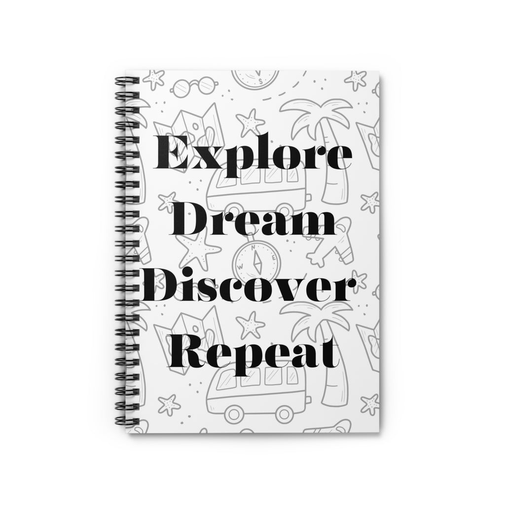 Explore Dream Discover Repeat Spiral Notebook