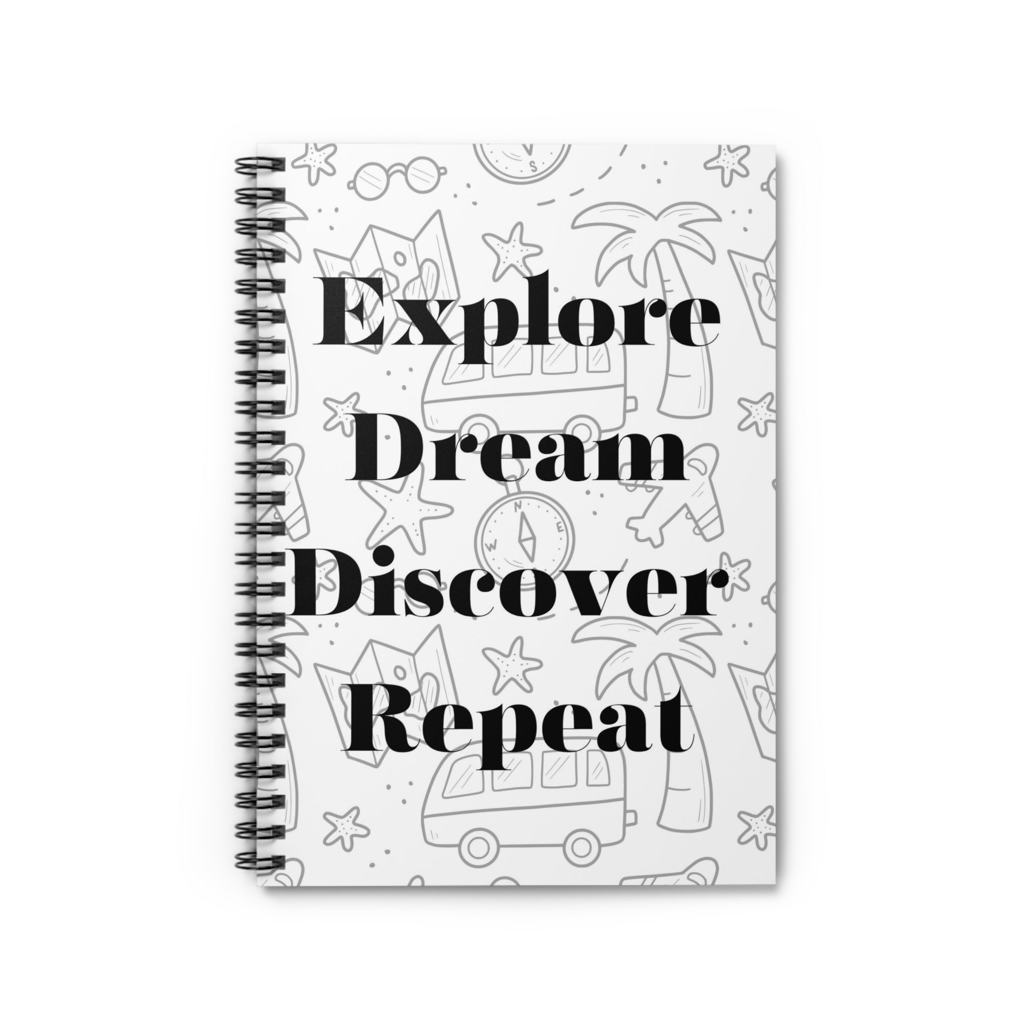 Explore Dream Discover Repeat Spiral Notebook