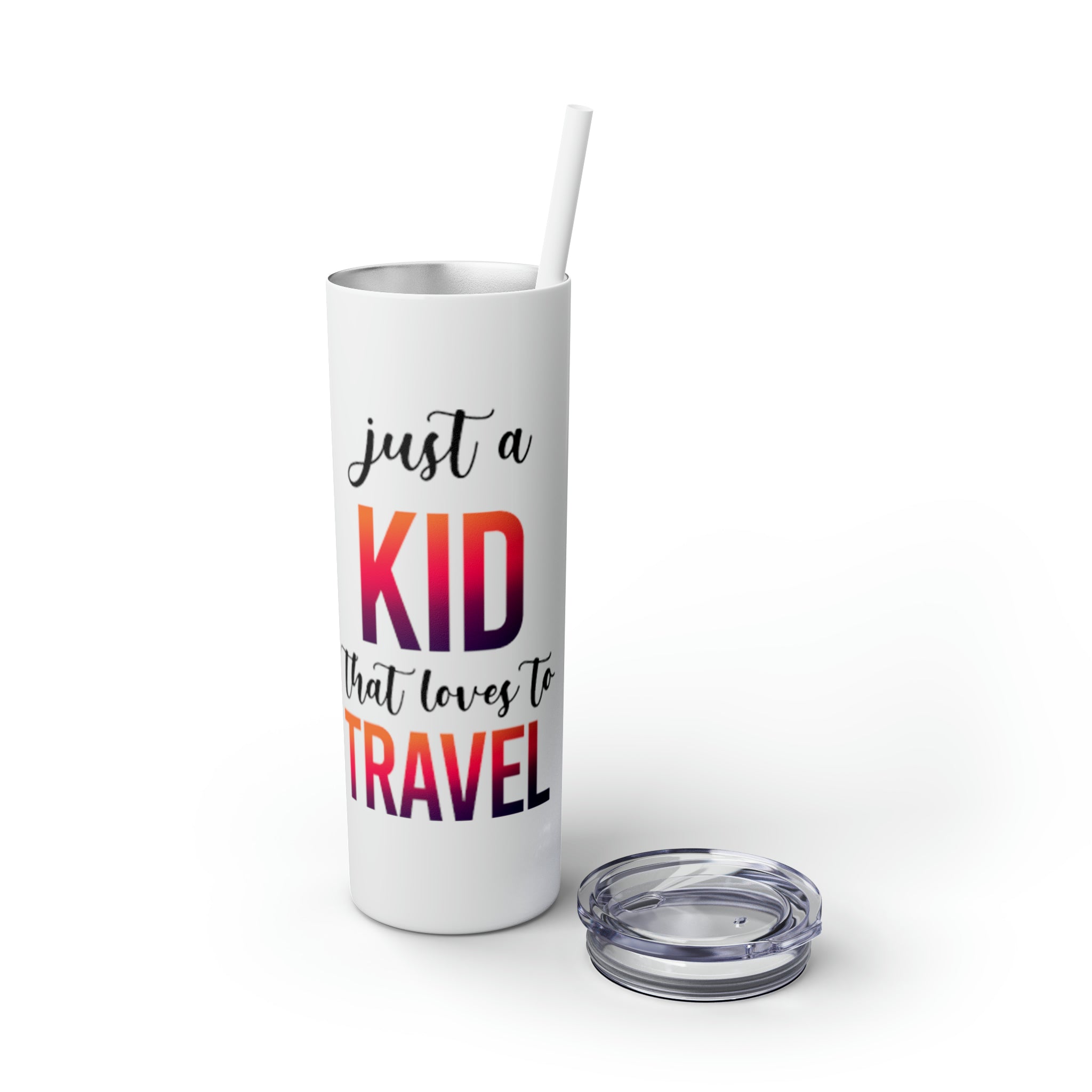 Just a Kid Skinny Tumbler with Straw