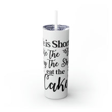 Load image into Gallery viewer, Life is Short Skinny Tumbler with Straw
