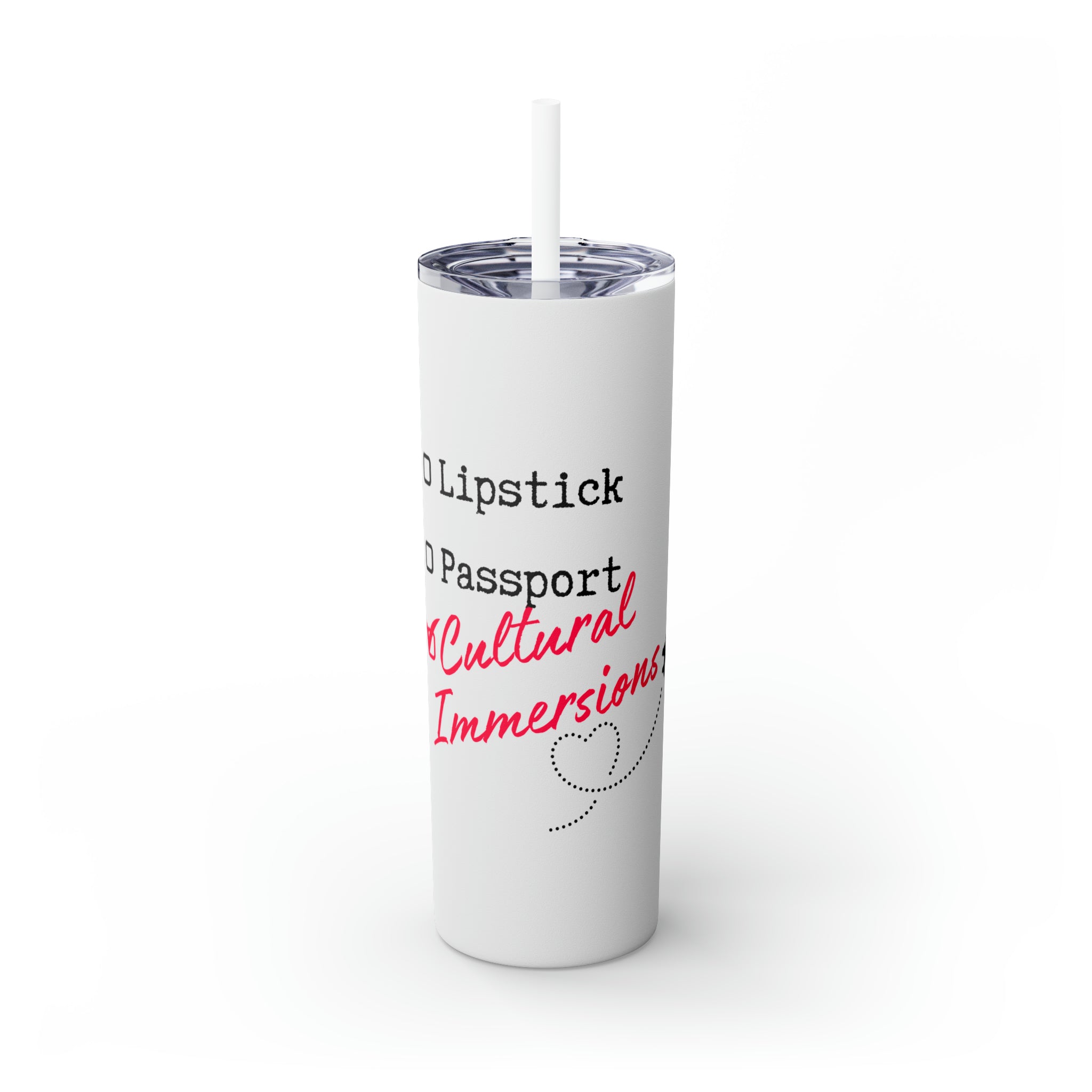 Cultural Immersions Skinny Tumbler with Straw