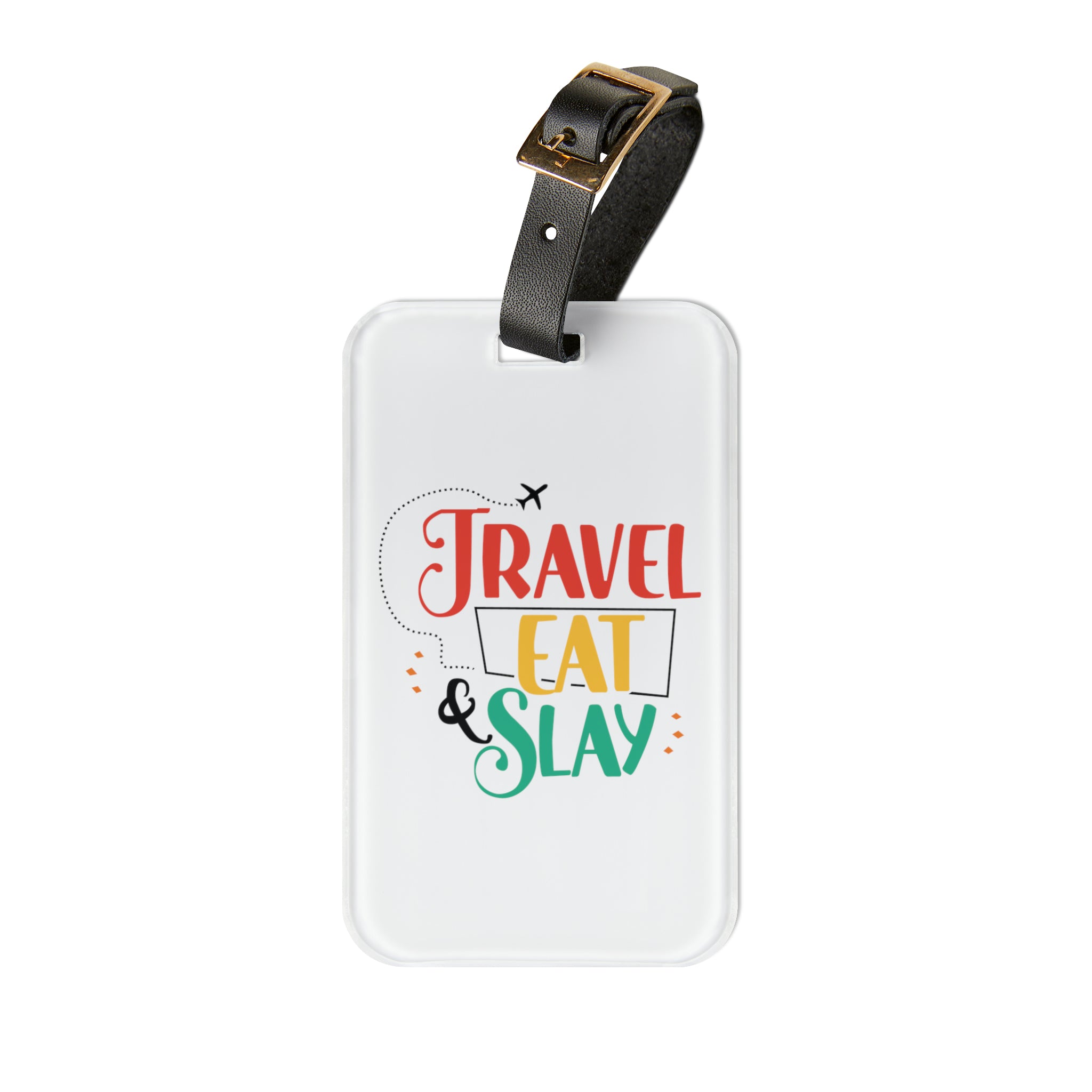 Travel Eat Slay Luggage Tag