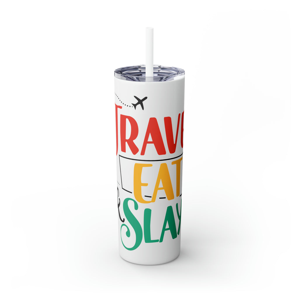 Travel Eat Slay Skinny Tumbler with Straw