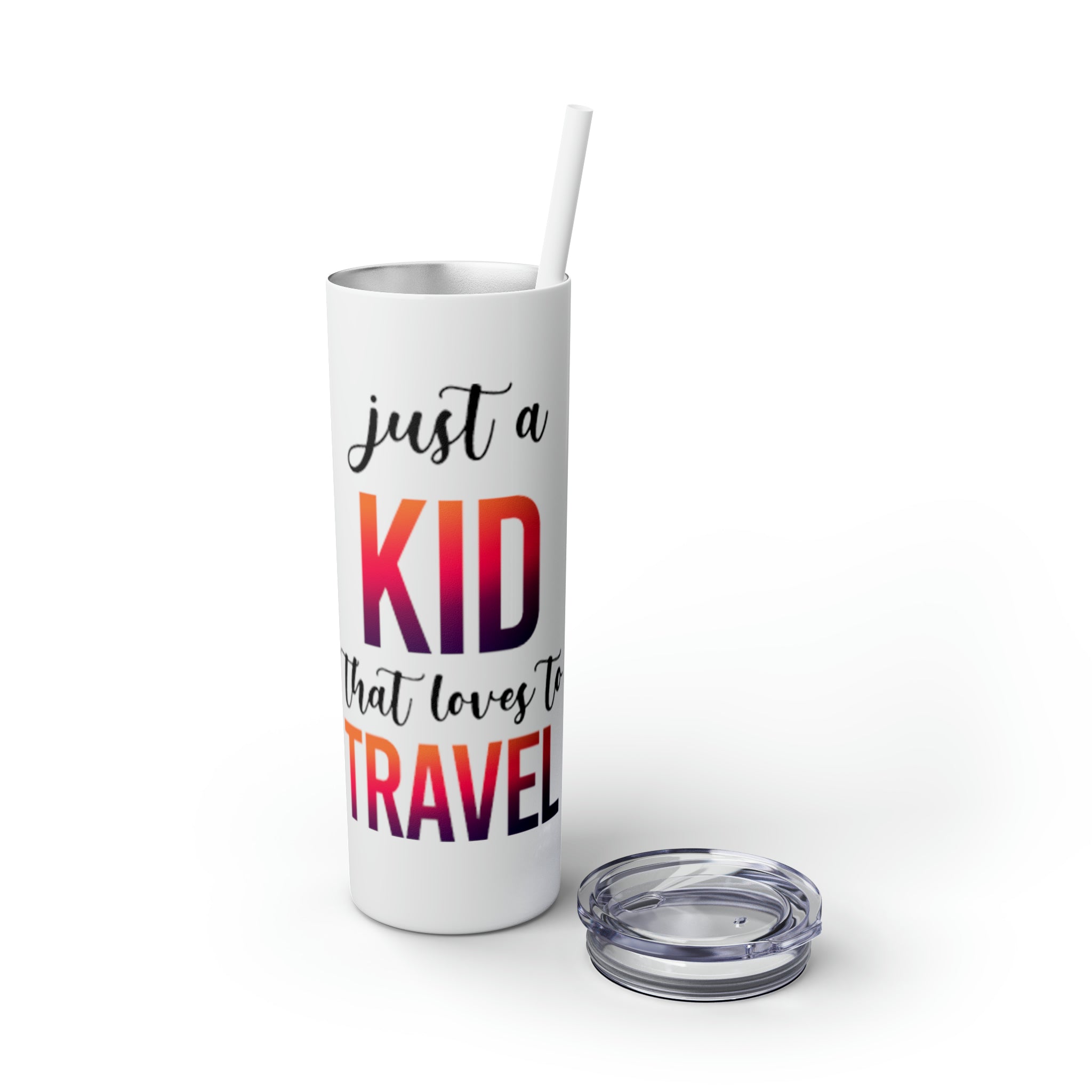 Just a Kid Skinny Tumbler with Straw