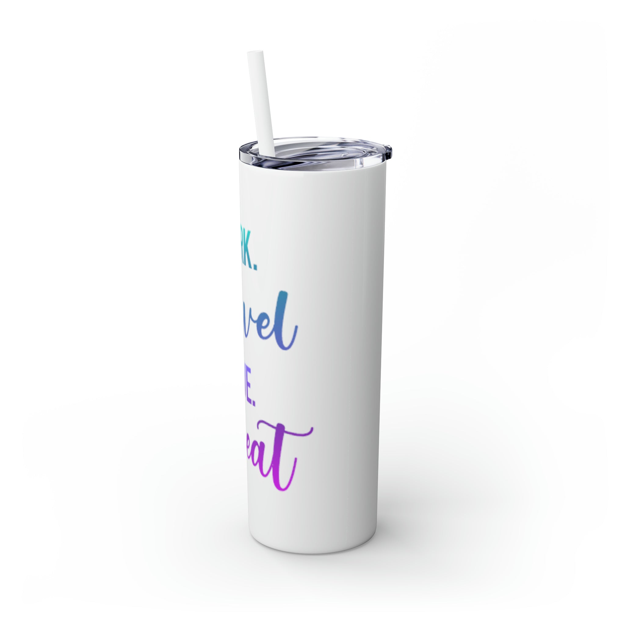 Work Travel Save Repeat Skinny Tumbler with Straw