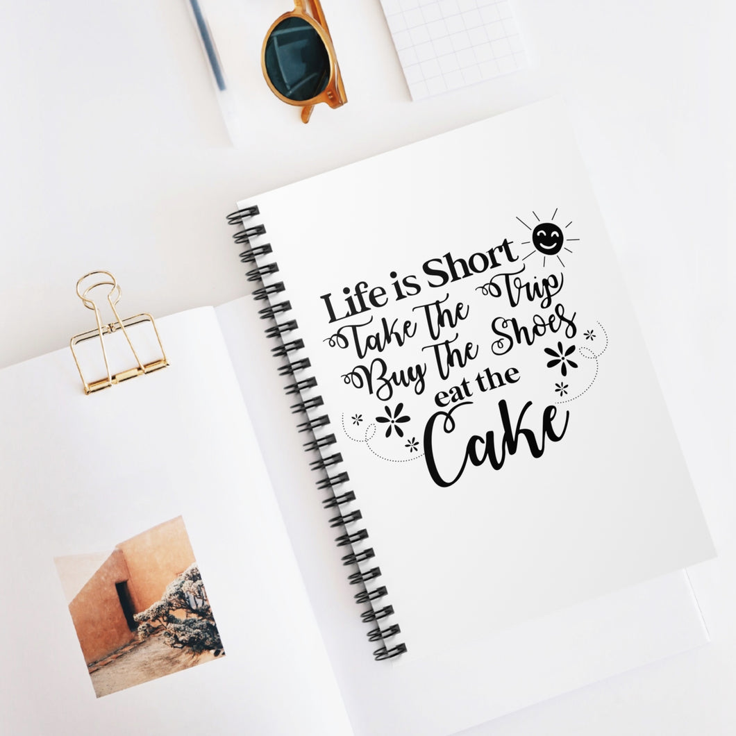 Life is Short Spiral Notebook