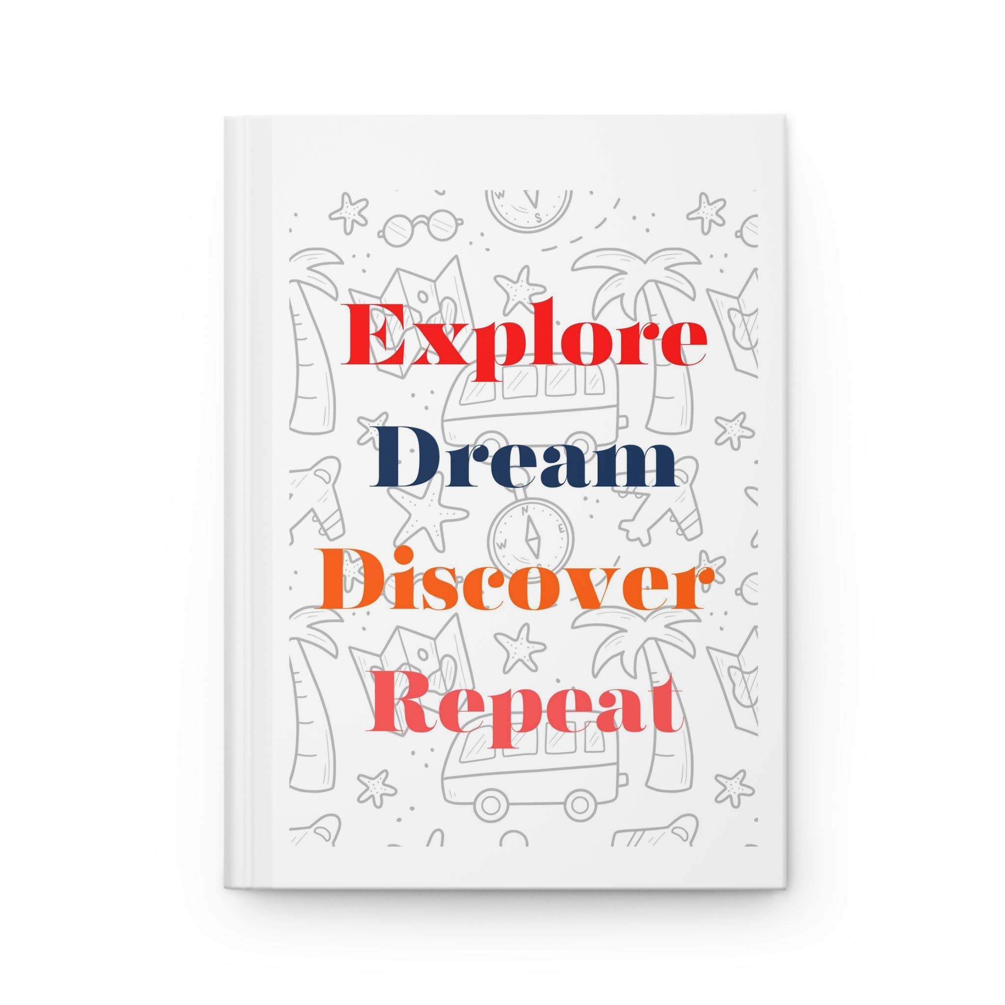 Explore Dream Discover Repeat Hardcover Journal Matte