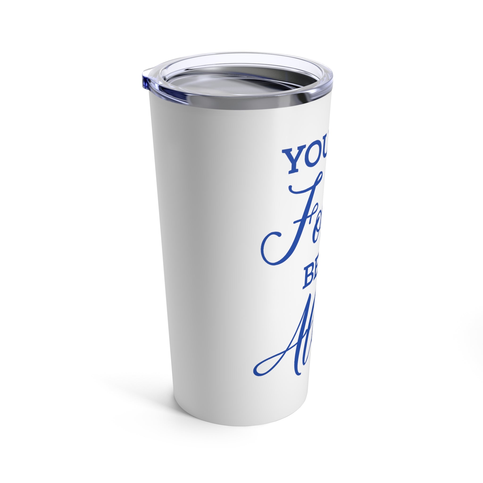 "My Always" Tumbler - White/Blue